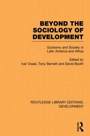 Beyond the Sociology of Development: Economy and Society in Latin America and Africa de Ivar Oxaal