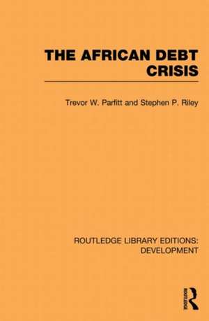 The African Debt Crisis de Trevor W. Parfitt