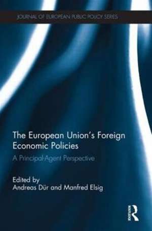 The European Union's Foreign Economic Policies: A Principal-Agent Perspective de Andreas Dür