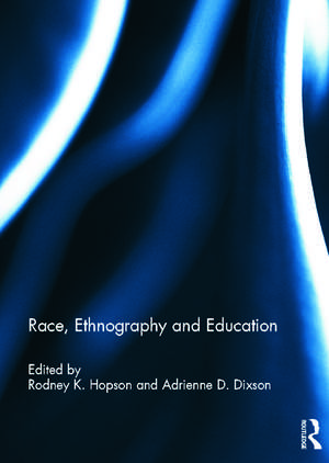 Race, Ethnography and Education de Rodney Hopson