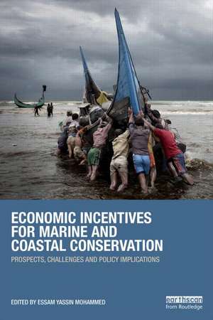 Economic Incentives for Marine and Coastal Conservation: Prospects, Challenges and Policy Implications de Essam Yassin Mohammed