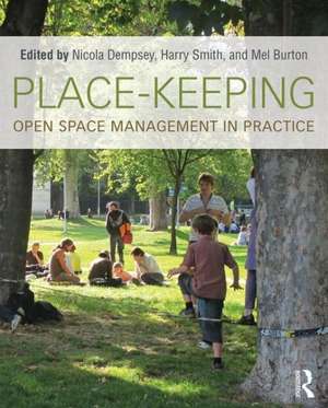 Place-Keeping: Open Space Management in Practice de Nicola Dempsey