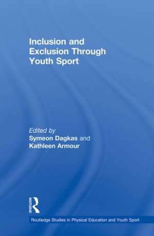 Inclusion and Exclusion Through Youth Sport de Symeon Dagkas