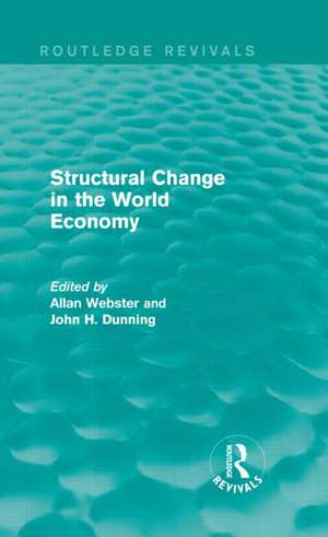 Structural Change in the World Economy (Routledge Revivals) de Allan Webster