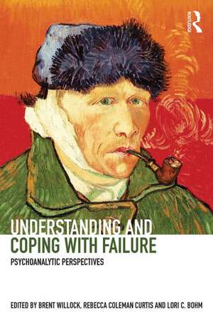 Understanding and Coping with Failure: Psychoanalytic perspectives de Brent Willock