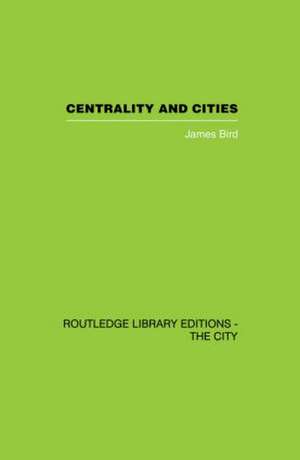 Centrality and Cities de James Bird