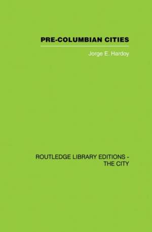 Pre-Colombian Cities de Jorge Enrique Hardoy