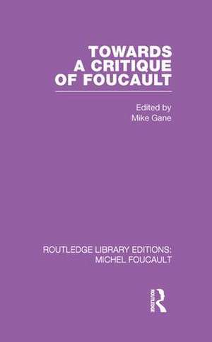 Towards a critique of Foucault: Foucault, Lacan and the question of ethics. de Mike Gane