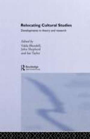 Relocating Cultural Studies de Valda Blundell