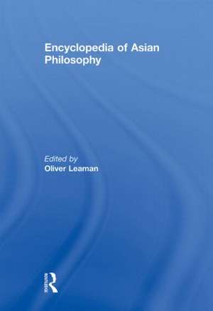 Encyclopedia of Asian Philosophy de Oliver Leaman