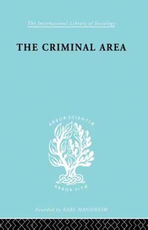 The Criminal Area: A Study in Social Ecology de Professor Terence Morris