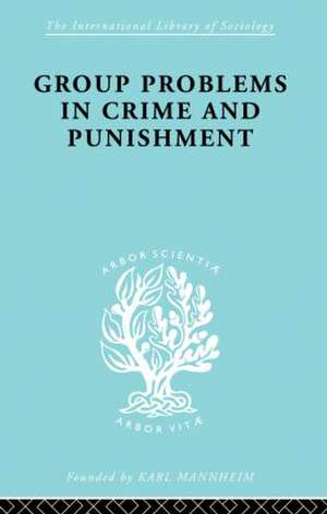 Group Problems in Crime and Punishment de Hermann Mannheim