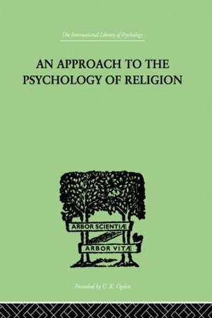 An Approach To The Psychology of Religion de Cyril J. Flower