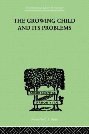 The Growing Child And Its Problems de Emanuel Miller