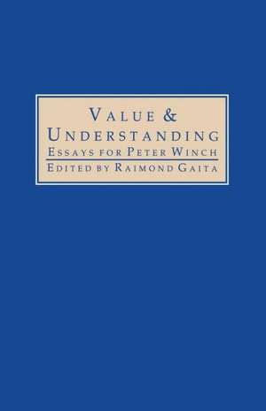 Value and Understanding: Essays for Peter Winch de Raimond Gaita