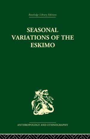 Seasonal Variations of the Eskimo: A Study in Social Morphology de Marcel Mauss