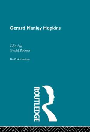 Gerard Manley Hopkins: The Critical Heritage de Gerald Roberts