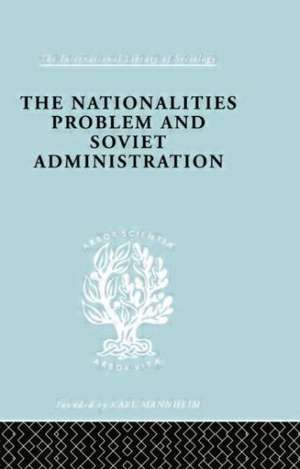 The Nationalities Problem & Soviet Administration: Selected Readings on the Development of Soviet Nationalities de Rudolf Schlesinger