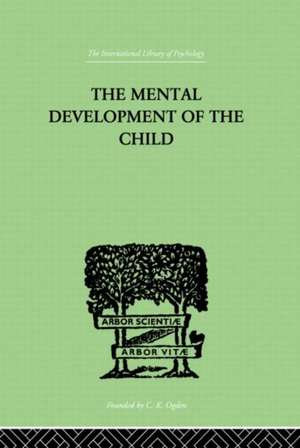 The Mental Development of the Child: A Summary of Modern Psychological Theory de Karl Buhler