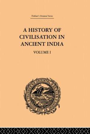 A History of Civilisation in Ancient India: Based on Sanscrit Literature: Volume I de Romesh Chunder Dutt