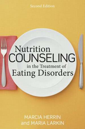 Nutrition Counseling in the Treatment of Eating Disorders de Marcia Herrin