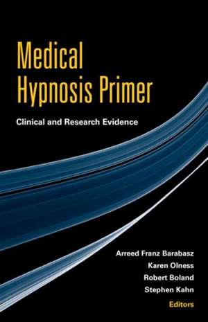 Medical Hypnosis Primer: Clinical and Research Evidence de Arreed Franz Barabasz