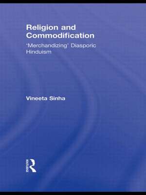 Religion and Commodification: 'Merchandizing' Diasporic Hinduism de Vineeta Sinha