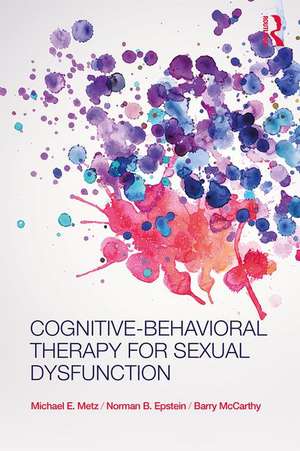 Cognitive-Behavioral Therapy for Sexual Dysfunction de Michael Metz