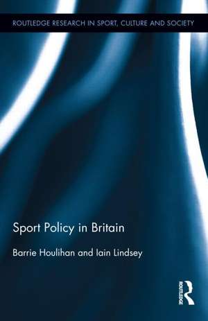 Sport Policy in Britain de Barrie Houlihan