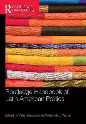 Routledge Handbook of Latin American Politics de Peter Kingstone