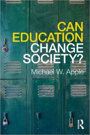 Can Education Change Society? de Michael W. Apple