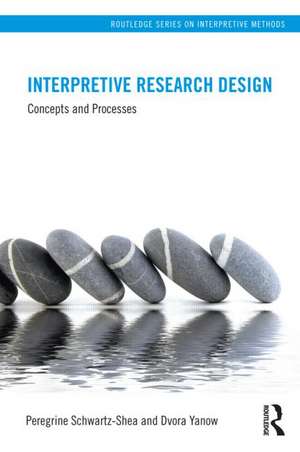 Interpretive Research Design: Concepts and Processes de Peregrine Schwartz-Shea