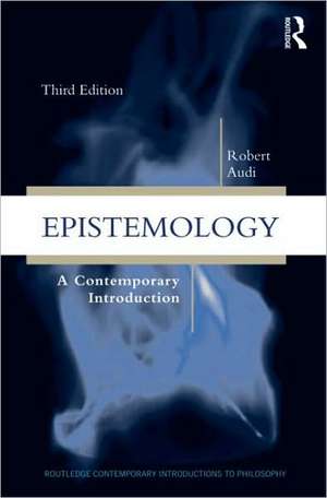 Epistemology: A Contemporary Introduction to the Theory of Knowledge de Robert Audi