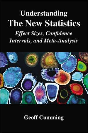 Understanding The New Statistics: Effect Sizes, Confidence Intervals, and Meta-Analysis de Geoff Cumming