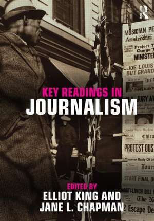 Key Readings in Journalism de Elliot King