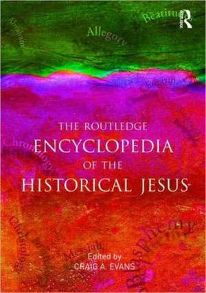 The Routledge Encyclopedia of the Historical Jesus de Craig Evans