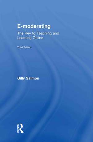E-Moderating: The Key to Online Teaching and Learning de Gilly Salmon