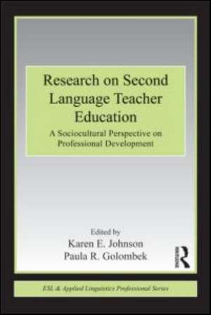 Research on Second Language Teacher Education: A Sociocultural Perspective on Professional Development de Karen E. Johnson