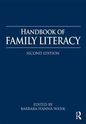 Handbook of Family Literacy de Barbara H. Wasik