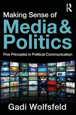 Making Sense of Media and Politics de Gadi Wolfsfeld