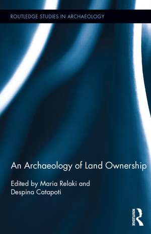 An Archaeology of Land Ownership de Maria Relaki