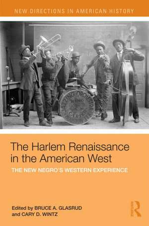 The Harlem Renaissance in the American West: The New Negro's Western Experience de Cary D Wintz