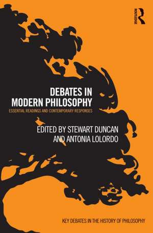 Debates in Modern Philosophy: Essential Readings and Contemporary Responses de Stewart Duncan