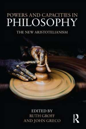 Powers and Capacities in Philosophy: The New Aristotelianism de John Greco