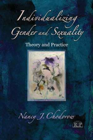 Individualizing Gender and Sexuality: Theory and Practice de Nancy J. Chodorow