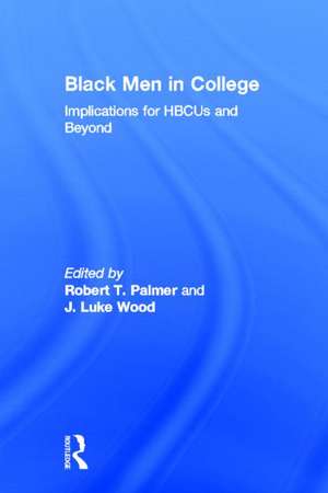 Black Men in College: Implications for HBCUs and Beyond de Robert T. Palmer