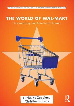 The World of Wal-Mart: Discounting the American Dream de Nick Copeland