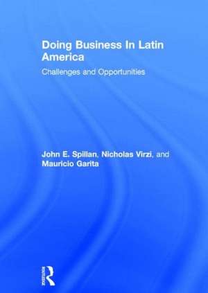 Doing Business In Latin America: Challenges and Opportunities de John E. Spillan