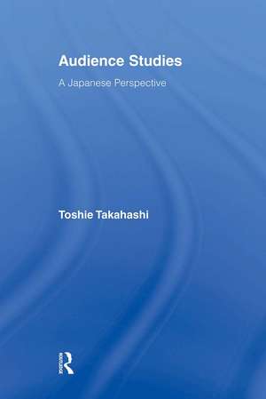 Audience Studies: A Japanese Perspective de Toshie Takahashi