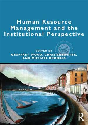 Human Resource Management and the Institutional Perspective de Geoffrey Wood